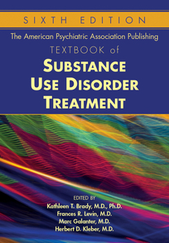 The American Psychiatric Publishing Textbook of Substance Abuse Treatment