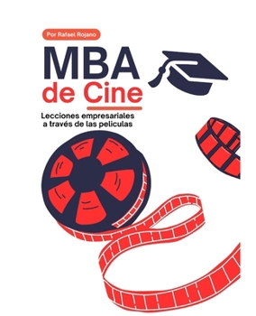Paperback MBA de Cine: Lecciones empresariales a través de las peliculas [Spanish] Book