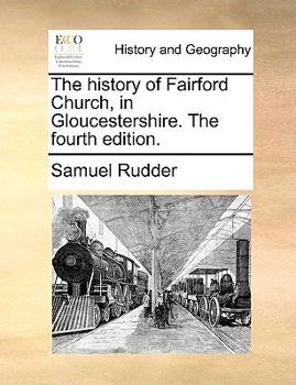 Paperback The history of Fairford Church, in Gloucestershire. The fourth edition. Book