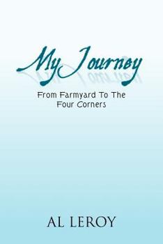 Paperback My Journey: From Farmyard to the Four Corners Book