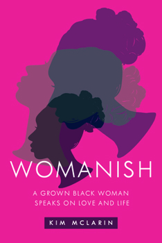 Paperback Womanish: A Grown Black Woman Speaks on Love and Life Book