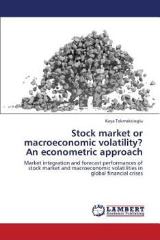 Paperback Stock Market or Macroeconomic Volatility? an Econometric Approach Book