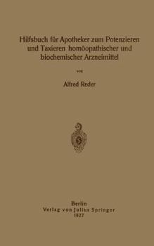 Paperback Hilfsbuch Für Apotheker Zum Potenzieren Und Taxieren Homöopathischer Und Biochemischer Arzneimittel [German] Book