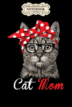 Paperback Notebook: Funny cat mom for cat lovers mothers day gift Notebook, mother's day gifts, mom birthday gifts, mothers day gift from Book