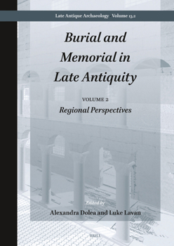 Hardcover Burial and Memorial in Late Antiquity: Volume 2: Regional Perspectives Book