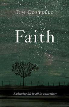 Hardcover Faith: Embracing Life in All Its Uncertainty Book