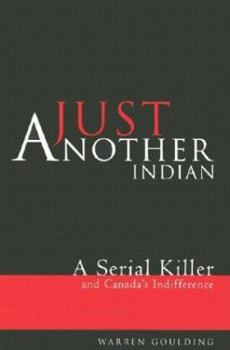Paperback Just Another Indian: A Serial Killer and Canada's Indifference Book