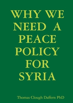Paperback Why We Need a Peace Policy for Syria Book