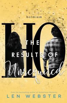 The Results of Unrequited - Book #3 of the Science of Unrequited