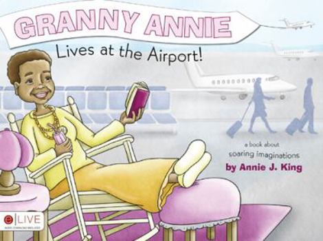 Granny Annie Lives at the Airport!