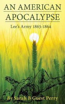 Paperback The American Apocalypse: Lee's Army 1863-1864 Book