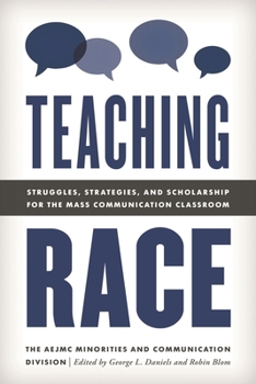 Paperback Teaching Race: Struggles, Strategies, and Scholarship for the Mass Communication Classroom Book