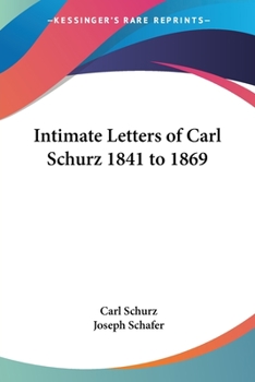 Paperback Intimate Letters of Carl Schurz 1841 to 1869 Book