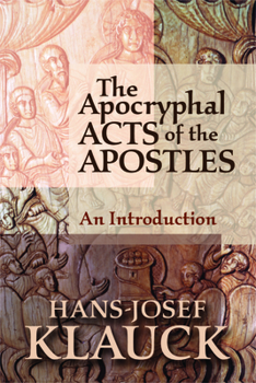 Paperback The Apocryphal Acts of the Apostles: An Introduction Book