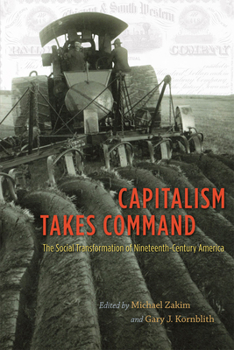 Paperback Capitalism Takes Command: The Social Transformation of Nineteenth-Century America Book