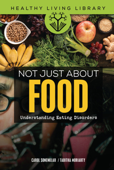 Library Binding Not Just about Food: Understanding Eating Disorders Book