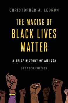 The Making of Black Lives Matter: A Brief History of an Idea, Updated Edition Book Cover