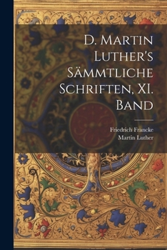 Paperback D. Martin Luther's sämmtliche Schriften, XI. Band [German] Book