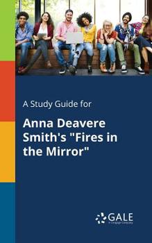 Paperback A Study Guide for Anna Deavere Smith's "Fires in the Mirror" Book