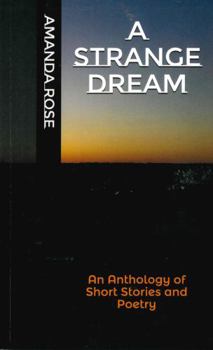 Paperback A Strange Dream: An Anthology of Short Stories and Poetry Book