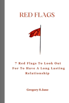 Paperback Red flags guide: Seven red flags to look out for to have a long lasting relationship Book