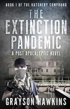 Paperback The Extinction Pandemic: A Post Apocalyptic Novel Book