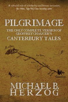 Hardcover Pilgrimage: The Only Complete Version of Geoffrey Chaucer's Canterbury Tales Book