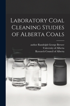Paperback Laboratory Coal Cleaning Studies of Alberta Coals Book