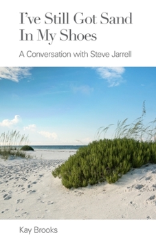 Paperback I've Still Got Sand in my Shoes: A Conversation with Steve Jarrell Book