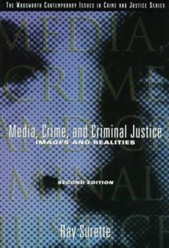 Paperback Media, Crime, and Criminal Justice: Images and Realities Book