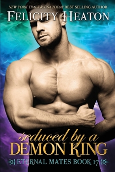 Seduced by a Demon King (Eternal Mates Paranormal Romance Series) - Book #17 of the Eternal Mates