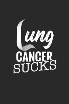 Paperback Lung Cancer Sucks: Lung Cancer & Chemotherapy Journal Book