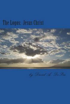 Paperback The Logos: Jesus Christ Book