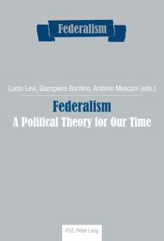 Federalism: A Political Theory for Our Time