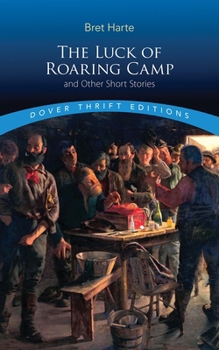 Paperback The Luck of Roaring Camp and Other Short Stories Book