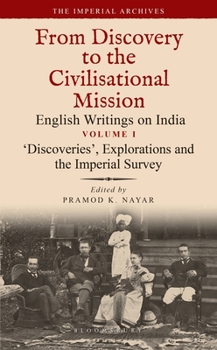 Hardcover 'Discoveries', Explorations and the Imperial Survey: From Discovery to the Civilizational Mission: English Writings on India, the Imperial Archive, Vo Book