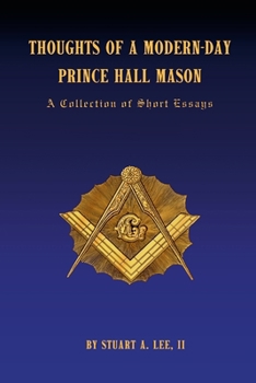 Paperback Thoughts of a Modern-Day Prince Hall Mason: A Collection of Short Essays Book