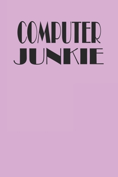 Computer Junkie: Funny Nerd Girls Notebook 6" x 9" 120 Page (60 Sheet) College Ruled Lined Writing Paper