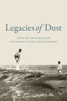 Paperback Legacies of Dust: Land Use and Labor on the Colorado Plains Book