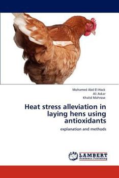 Heat stress alleviation in laying hens using antioxidants: explanation and methods
