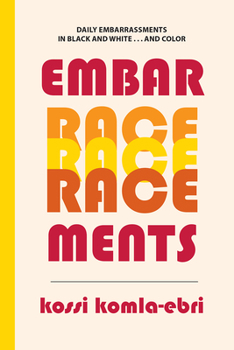 Paperback EmbarRACEments: Daily Embarrassments in Black and White . . . and Color Book