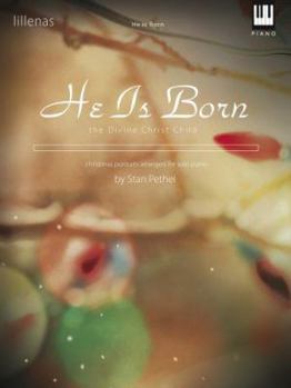 Paperback He Is Born, the Divine Christ Child: Christmas Portraits Arranged for Solo Piano Book