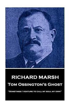 Paperback Richard Marsh - Tom Ossington's Ghost: "Sometimes I venture to call my soul my own" Book