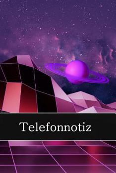 Telefonnotiz: Gesprächsnotiz - Notizen - Anrufnotizen - Saturn Fantasie Cover (German Edition)