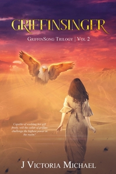 GriffinSinger - Book #2 of the GriffinSong Trilogy