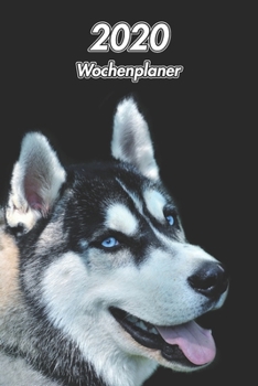 2020 Wochenplaner: Siberian Husky | 107 Seiten, 15cm x 23cm ca. A5 | Taschenkalender | Terminplaner | Tagebuch | Terminkalender | Organizer für Hundeliebhaber (German Edition)