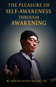 Paperback The Pleasure of Self-Awareness Through Awakening Book