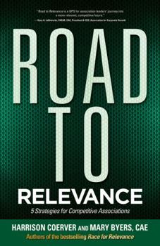 Hardcover Road to Relevance: 5 Strategies for Competitive Associations Book