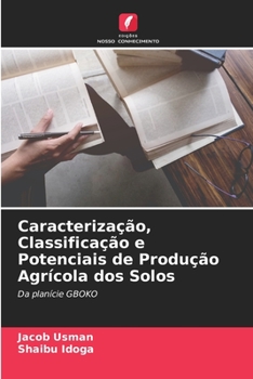 Paperback Caracterização, Classificação e Potenciais de Produção Agrícola dos Solos [Portuguese] Book