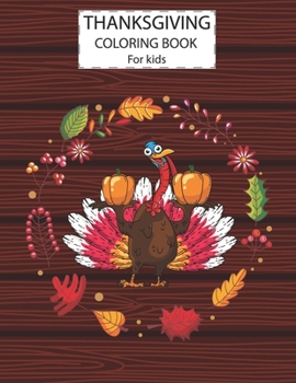 Paperback Thanksgiving Coloring Book For Kids: A Fun Cute Animals Activity Coloring Children Book, Thanksgiving Day Gift For Kids Pre Schoolers. Designs Illustr Book